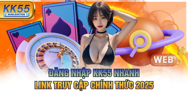 Đăng Nhập KK55 Nhanh | Link Cập Nhật 2026 4 Đăng Nhập KK55 Nhanh | Link Truy Cập Chính Thức 2025